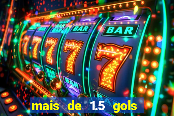 mais de 1.5 gols o que significa
