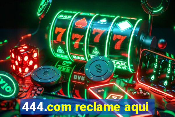 444.com reclame aqui
