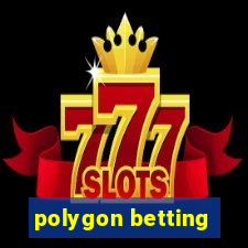 polygon betting