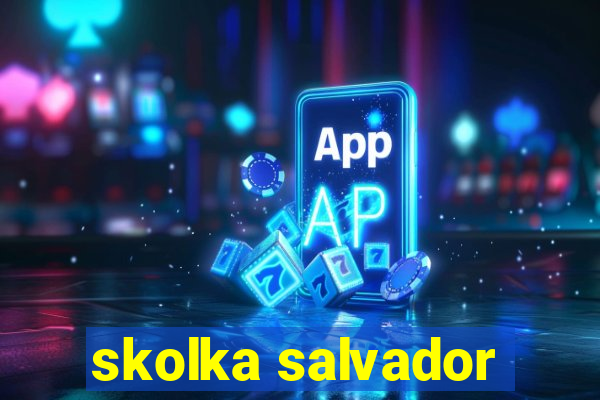 skolka salvador