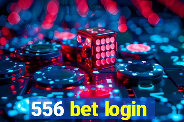 556 bet login