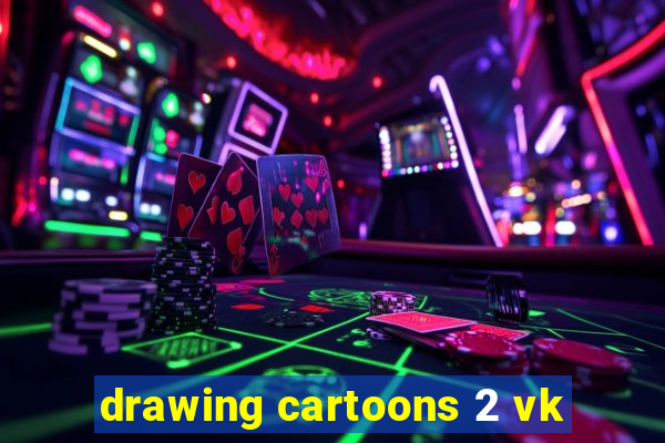 drawing cartoons 2 vk