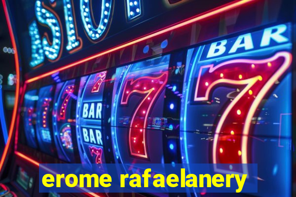 erome rafaelanery