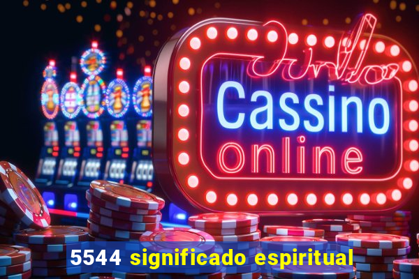 5544 significado espiritual