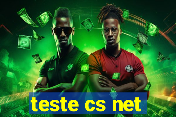 teste cs net