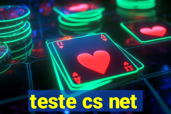 teste cs net