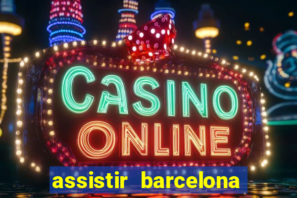 assistir barcelona x real madrid ao vivo futemax