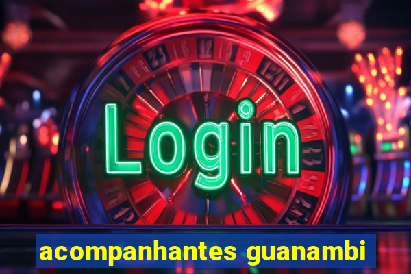 acompanhantes guanambi