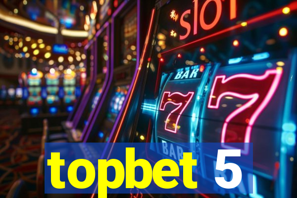 topbet 5
