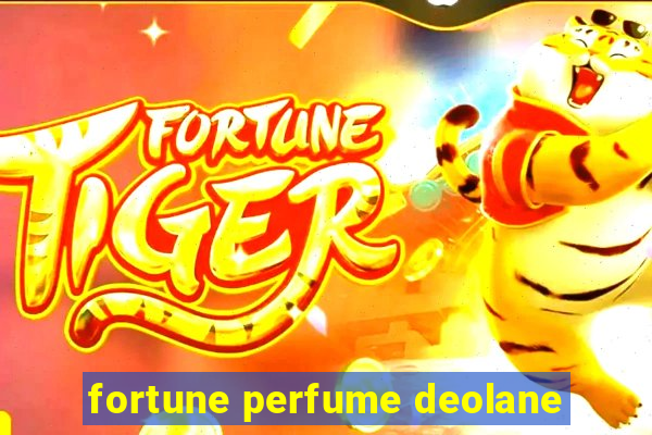 fortune perfume deolane