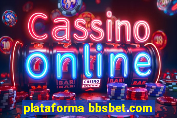 plataforma bbsbet.com