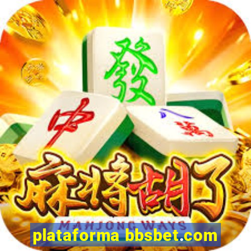 plataforma bbsbet.com