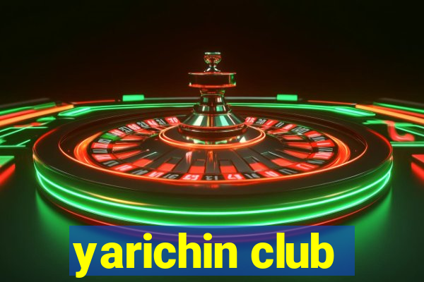 yarichin club