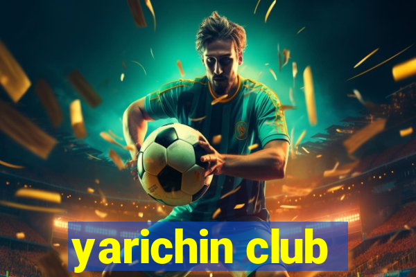 yarichin club