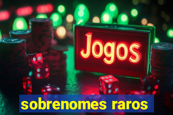 sobrenomes raros