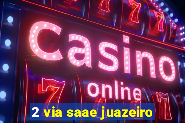 2 via saae juazeiro