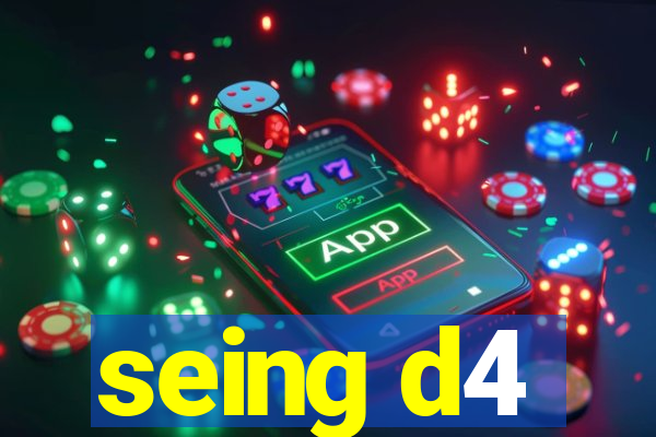 seing d4