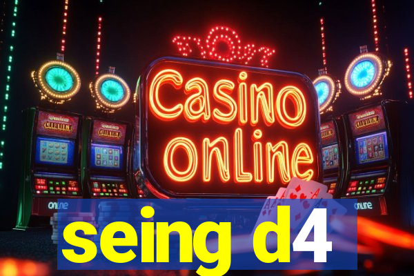 seing d4