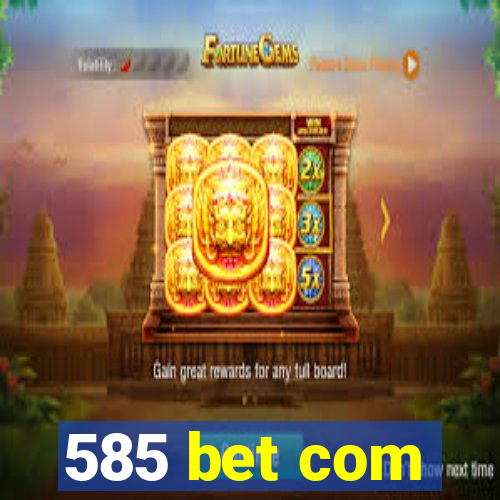 585 bet com