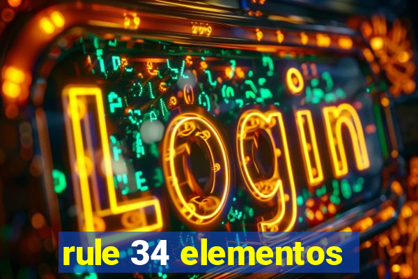 rule 34 elementos