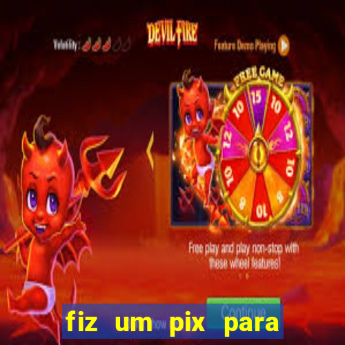 fiz um pix para uma conta inativa o que fazer