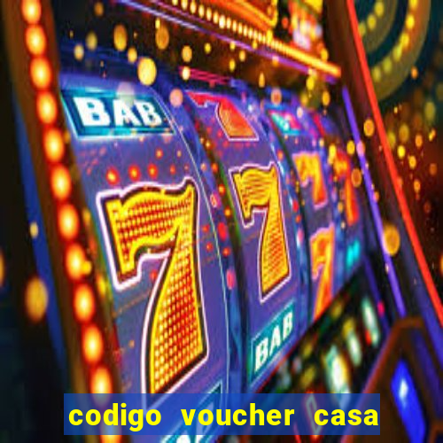 codigo voucher casa de apostas