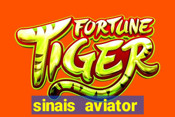 sinais aviator esporte da sorte