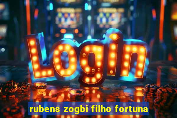 rubens zogbi filho fortuna