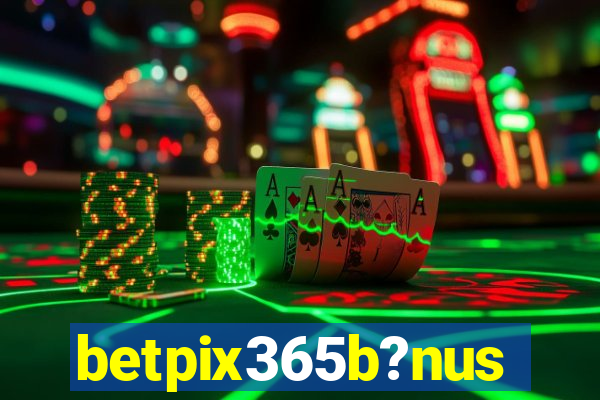 betpix365b?nus