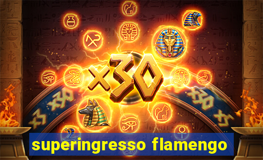 superingresso flamengo