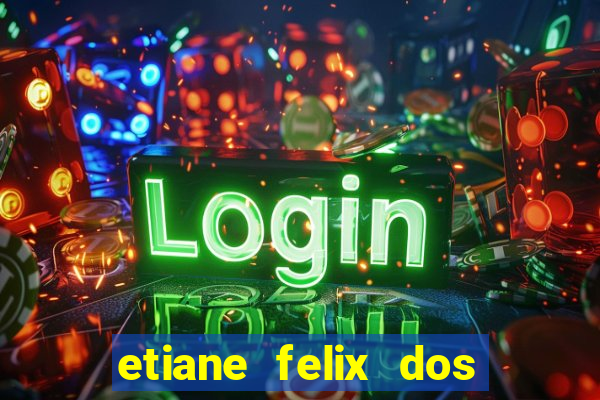 etiane felix dos santos nua
