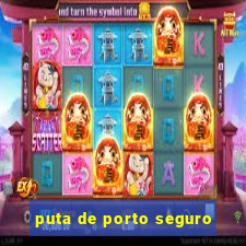 puta de porto seguro