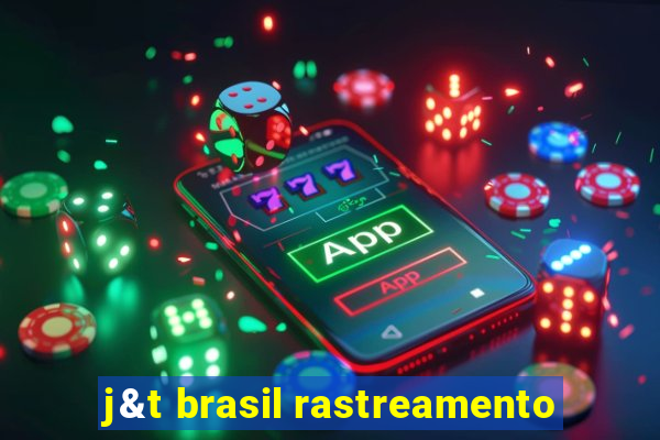 j&t brasil rastreamento
