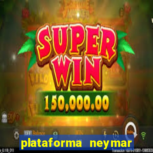 plataforma neymar jr bet