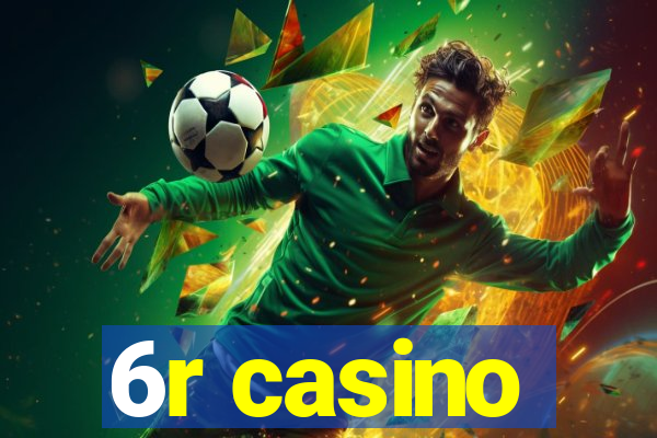 6r casino