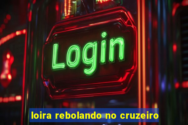 loira rebolando no cruzeiro