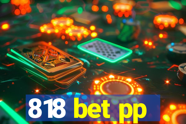 818 bet pp
