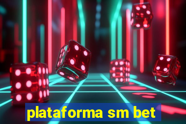 plataforma sm bet