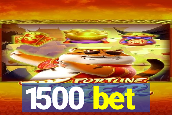 1500 bet