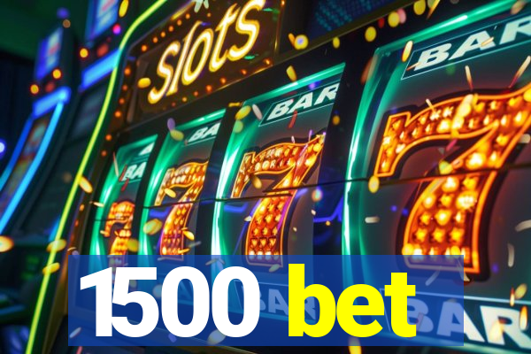1500 bet