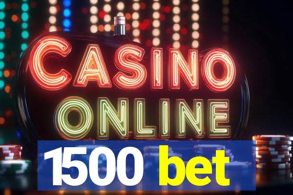 1500 bet