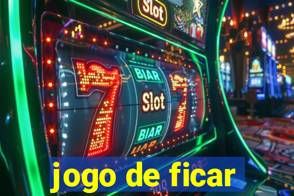 jogo de ficar