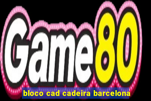 bloco cad cadeira barcelona