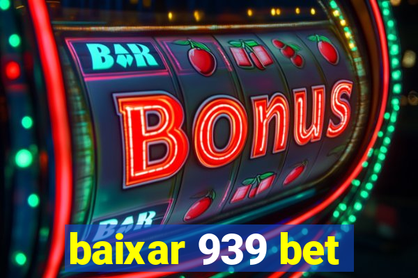 baixar 939 bet