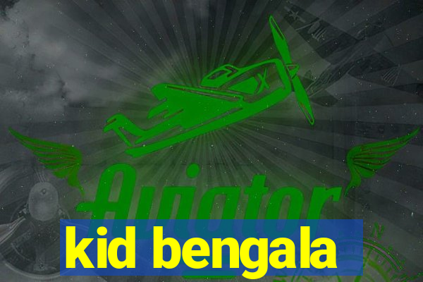 kid bengala