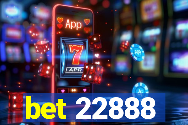 bet 22888