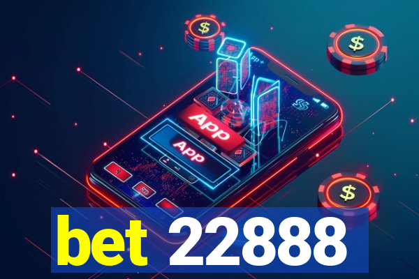 bet 22888