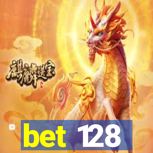 bet 128