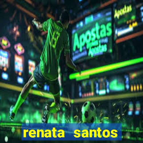 renata santos youtube nua