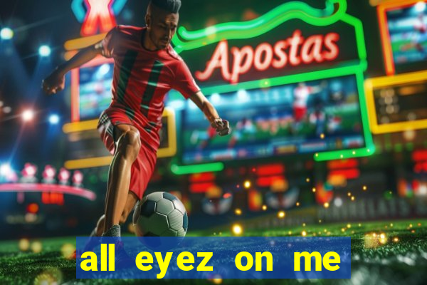 all eyez on me onde assistir